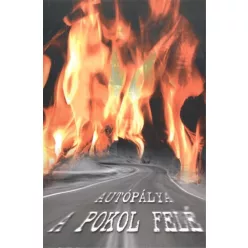AUTÓPÁLYA A POKOL FELÉ