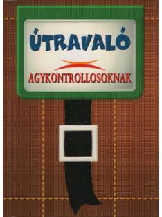 Útravaló agykontrollosoknak