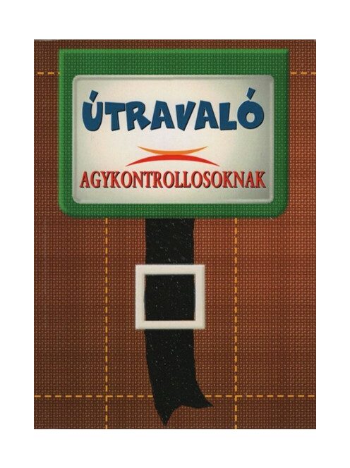 Útravaló agykontrollosoknak