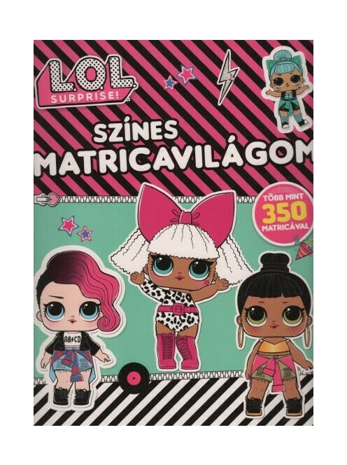 Lol Surprise!: Színes matricavilágom - Több mint 350 matricával