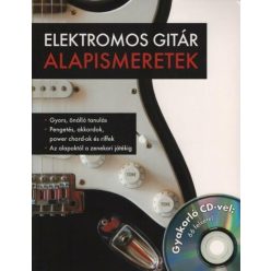 Elektromos gitár alapismeretek - Gyakorló CD-vel: 66 felvétel - Zene  témájú könyvek és olvasmányok