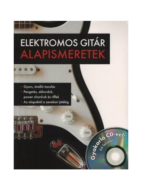 Elektromos gitár alapismeretek - Gyakorló CD-vel: 66 felvétel