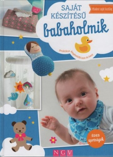 Saját készítésű babaholmik - Praktikus kiegészítők kint és bent - Mindent saját kezűleg - Otthon, háztartás  témájú könyvek és olvasmányok