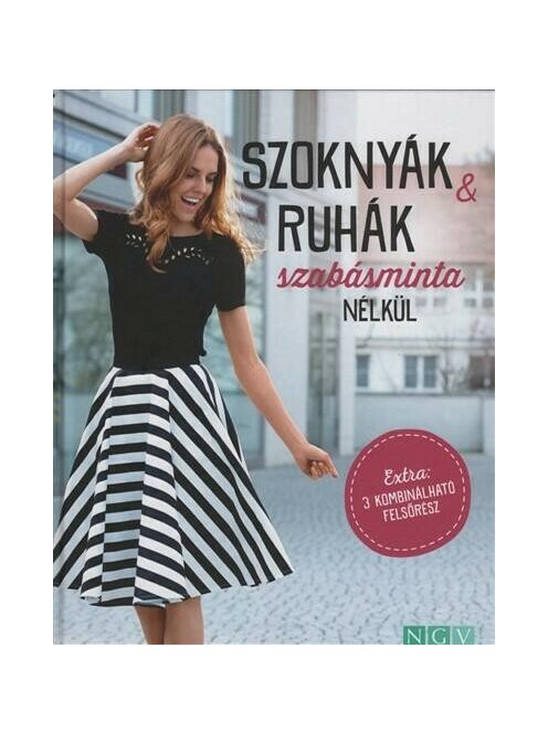 Szoknyák & ruhák szabásminta nélkül