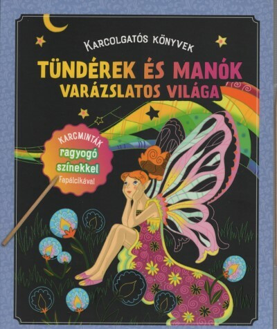 Tündérek és manók varázslatos világa - Karcolgatós könyvek - Foglalkoztatók  témájú könyvek és olvasmányok