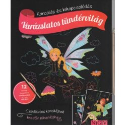 Varázslatos tündérvilág - Karcolás és kikapcsolódás - 12 karckép fantasztikus színhatásokkal, karctűvel - Kreativitás  témájú könyvek és olvasmányok