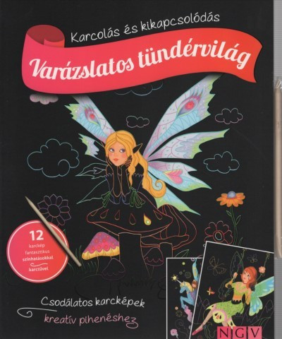 Varázslatos tündérvilág - Karcolás és kikapcsolódás - 12 karckép fantasztikus színhatásokkal, karctűvel - Kreativitás  témájú könyvek és olvasmányok