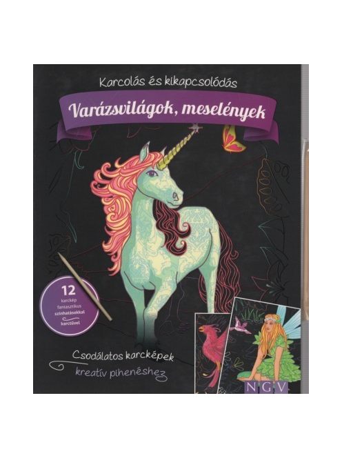Varázsvilágok, meselények - Karcolás és kikapcsolódás - 12 karckép fantasztikus színhatásokkal, karctűvel