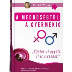   A meddőségtől a gyermekig - "Éljétek át együtt Ti is a csodát"