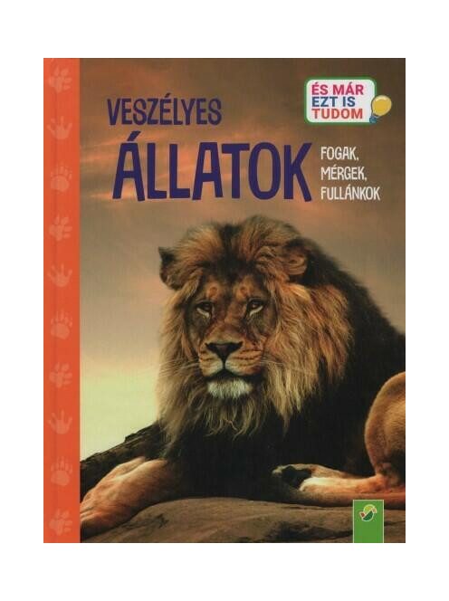 Veszélyes állatok - Fogak, mérgek, fullánkok - És már ezt is tudom