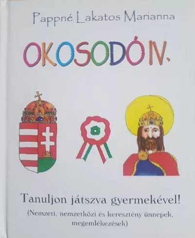 Okosodó IV. /Tanuljon játszva gyermekével! - Segítség szülőknek, pedagógusoknak  témájú könyvek és olvasmányok