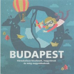 Budapest - Városkalauz kicsiknek, nagyoknak és még nagyobbaknak - Útikönyv  témájú könyvek és olvasmányok