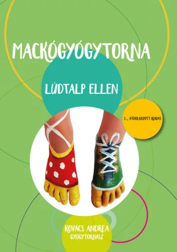 Mackógyógytorna: Lúdtalp ellen (3. kiadás) - Fitnesz, torna egészségtudatos életmódhoz kapcsolódó könyvek