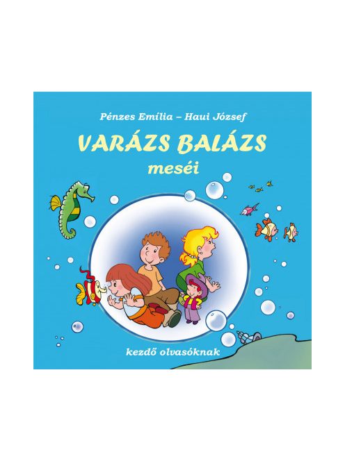 Varázs Balázs meséi - kezdő olvasóknak