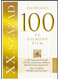   XX. SZÁZAD: 100 év - 100 esemény - 100 film - 100 film, amely kronológiai sorrendben bemutatja a századot - A filmek QR