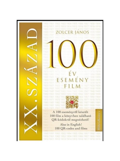 XX. SZÁZAD: 100 év - 100 esemény - 100 film - 100 film, amely kronológiai sorrendben bemutatja a századot - A filmek QR