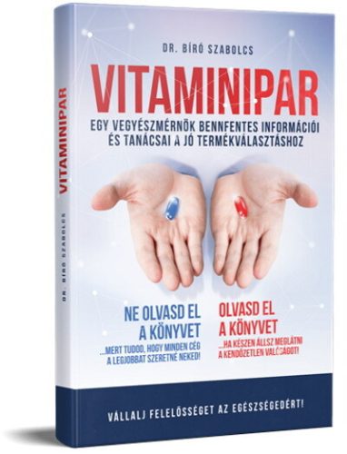 VITAMINIPAR - Egy vegyészmérnök bennfentes információi és tanácsai a jó termékválasztáshoz - Táplálkozás egészségtudatos életmódhoz kapcsolódó könyvek