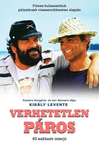 Verhetetlen páros - Filmes kulisszatitkok pályatársak visszaemlékezései alapján - Bud Spencer és Terence Hill