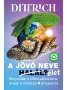   A jövő neve élet - Megoldás a klímaváltozásra, avagy a változás 6 programja