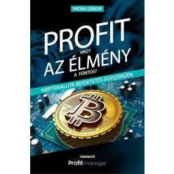 Profit vagy az élmény a fontos? - Kriptovaluta befektetés egyszerűen - Közgazdaságtan  témájú könyvek és olvasmányok