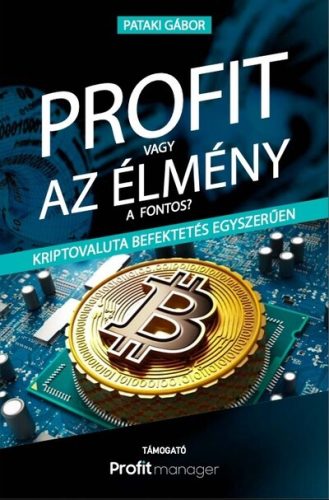 Profit vagy az élmény a fontos? - Kriptovaluta befektetés egyszerűen - Közgazdaságtan  témájú könyvek és olvasmányok