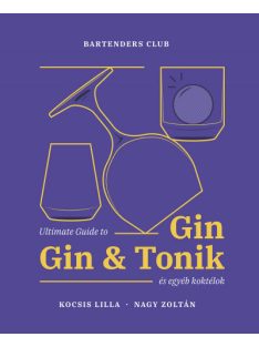   Ultimate Guide to Gin, Gin&Tonik és egyéb koktélok (ÚJ KIADÁS)