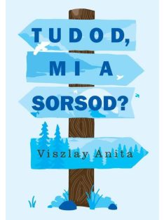 Tudod, mi a sorsod?