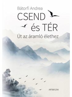 Csend és tér - Út az áramló élethez