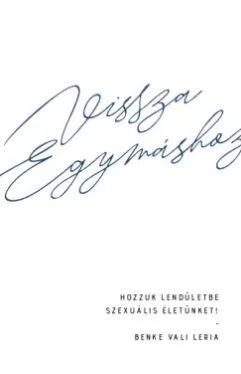 Vissza egymáshoz - Hozzuk lendületbe szexuális életünket!