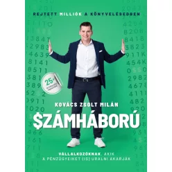 Számháború - Rejtett milliók a könyvelésedben - Vállalkozóknak, akik a pénzügyeiket is uralni akarják. - Pénzügyek  témájú könyvek és olvasmányok