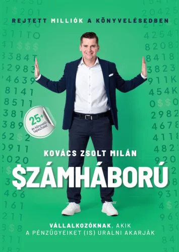 Számháború - Rejtett milliók a könyvelésedben - Vállalkozóknak, akik a pénzügyeiket is uralni akarják. - Pénzügyek  témájú könyvek és olvasmányok