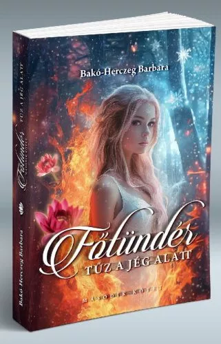 Főtündér - Tűz a jég alatt - Főtündér 2. - Fantasy  témájú könyvek és olvasmányok