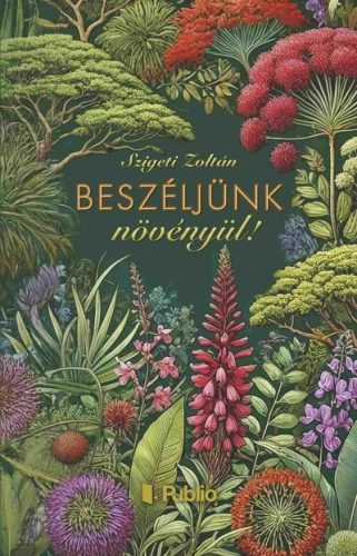 Beszéljünk növényül! - Biológia, élővilág természetgyógyászati és alternatív szemléletű könyvek