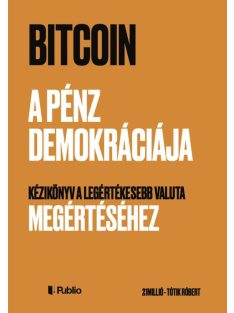 Bitcoin - A pénz demokráciája