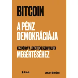 Bitcoin - A pénz demokráciája - Pénzügyek  témájú könyvek és olvasmányok