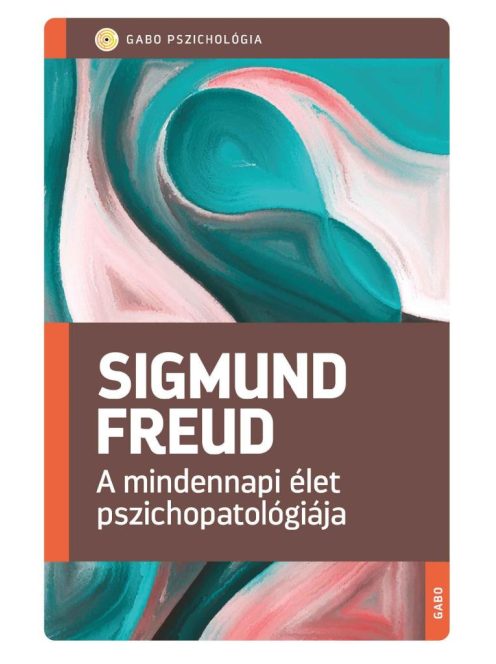 A mindennapi élet pszichopatológiája (új kiadás) - GABO Pszichológia