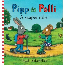   Pipp és Polli - A szuper roller (lapozó)(új kiadás, nagyobb méret)