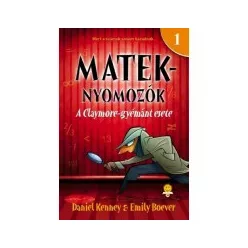 A Claymore-gyémánt esete - Mateknyomozók 1. (új kiadás)