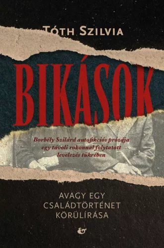 Bikások - Avagy egy családtörténet körülírása. Borbély Szilárd autofikciós prózája egy távoli rokonnal folytatott levele