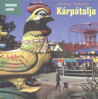 KÁRPÁTALJA /MAGYAR LAKOK
