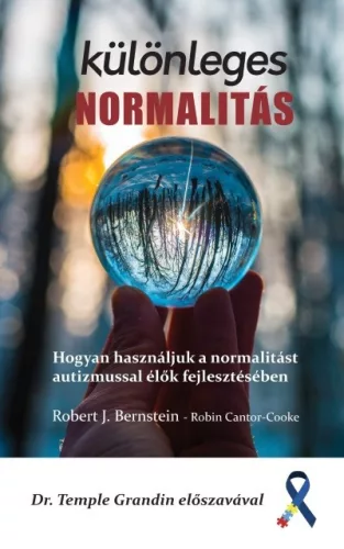 Különleges normalitás - Hogyan használjuk a normalitást autizmussal élők fejlesztésében