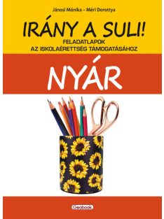   Irány a suli! - NYÁR - Feladatlapok az iskolaérettség támogatásához
