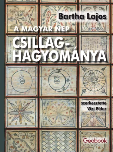 A magyar nép csillaghagyománya - Csillagászat természetgyógyászati és alternatív szemléletű könyvek