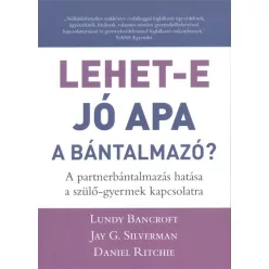   Lehet-e jó apa a bántalmazó? /A partnerbántalmazás hatása a szülő-gyermek kapcsolatra