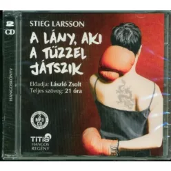 A lány, aki a tűzzel játszik /Hangoskönyv