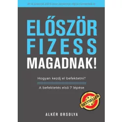   Először fizess magadnak! - Hogyan kezdj el befektetni? - A befektetés első 7 lépése