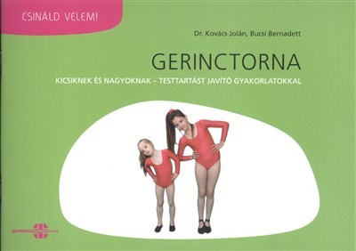 Gerinctorna - kicsiknek és nagyoknak /Csináld velem! - Fitnesz, torna egészségtudatos életmódhoz kapcsolódó könyvek