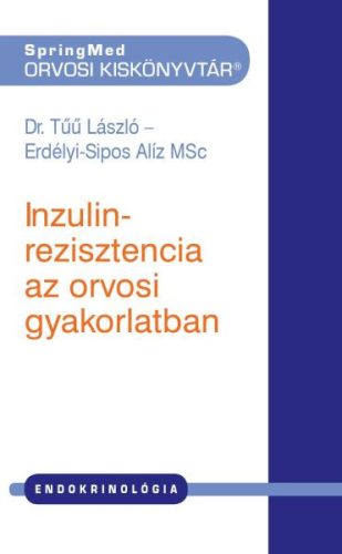 *Inzulinrezisztencia az orvosi gyakorlatban - SpringMed Orvosi Kiskönyvtár - Orvosi könyvek egészségtudatos életmódhoz kapcsolódó könyvek