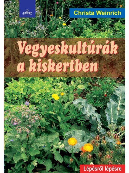Vegyeskultúrák a kiskertben /Lépésről lépésre