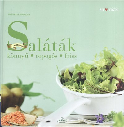 Saláták /Könnyű, ropogós, friss - Reformkonyha  témájú könyvek és olvasmányok